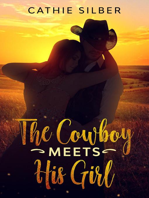 Title details for The Cowboy Meets His Girl by Cathie Silber - Available